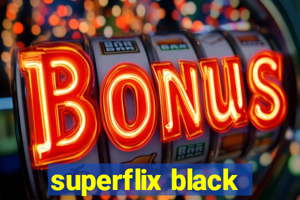 superflix black